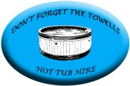 Don't forget the Towells - Hot Tub Hire