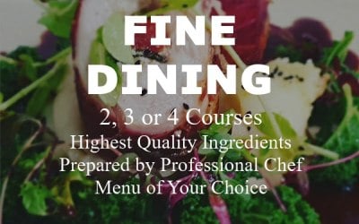 Professionally chef prepared fine dining
