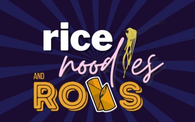 Rice, Noodles & Rolls